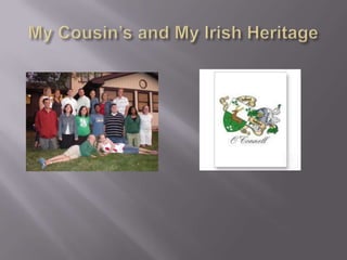My Cousin’s and My Irish Heritage