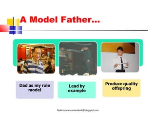 A Model Father… [email_address] 