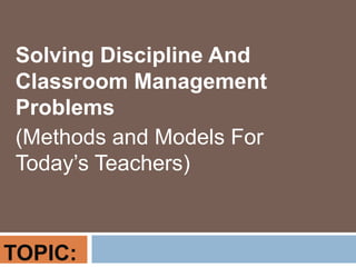 Solving discipline and classroom management | PPTX