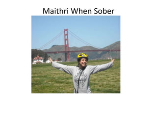 Maithri When Sober