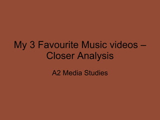 My 3 Favourite Music videos – Closer Analysis A2 Media Studies 