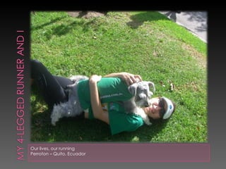 Our lives, our running Perroton – Quito, Ecuador 