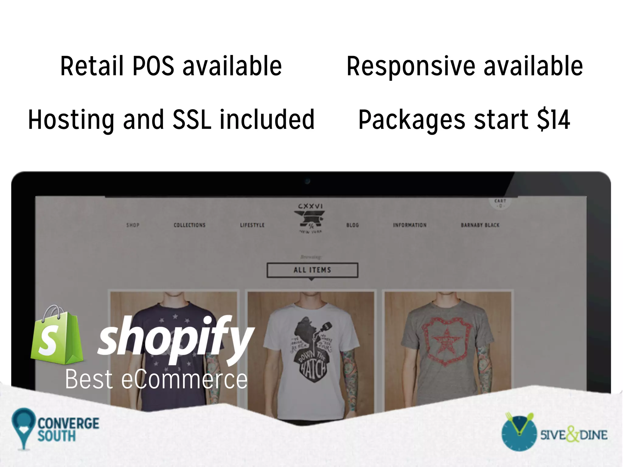 Retail POS available

Responsive available

Hosting and SSL included

Packages start $14

Best eCommerce

 