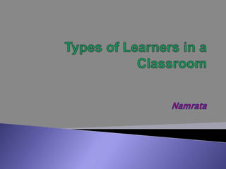 Types of learners in a classroom