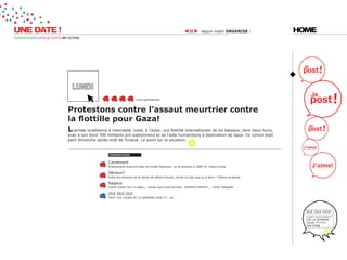 UNE DATE !                                                                                                                 requin malin organise :          HOME
CURIOSITÉ=IDÉES=PROJET=DATE=MY ACTION !




                                                                         1123 participants



                               protestons contre l’assaut meurtrier contre
                               la flottille pour Gaza!
                               l‘armée israélienne a intercepté, lundi, à l’aube, une flottille internationale de six bateaux, dont deux turcs,
                               avec à son bord 700 militants pro-palestiniens et de l’aide humanitaire à destination de Gaza. Ce convoi était
                               parti dimanche après-midi de Turquie. Le point sur la situation.


                                                     coMMentaires


                                                     Carrément
                                                     Entièrement d’accord avec toi Girafe Espionne.. je te soutient à 2000 %. Cobra Cocka

                                                     Sérieux?
                                                     Entre les révisions et le stress de début d’année, perso j’ai pas que ça à faire !! Silence je pense

                                                     Rageux
                                                     Cobra Cocka t’es un rageu... laisse nous nous amuser.. ohhhhhh ohhhhh.... Victor l’alligator

                                                     OUI OUI OUI
                                                     TOUT LES JOURS DE LA SEMAINE OUAI !!!! me




                                                                                                                                                              OUI OUI OUI!
                                                                                                                                                              TOUT LES JOURS
                                                                                                                                                              DE LA SEMAINE
                                                                                                                                                              OUAI !!!!!!!!!!
                                                                                                                                                              EN FOR
 