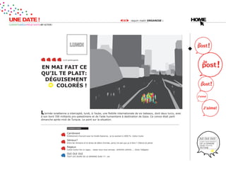 UNE DATE !                                                                                                                  requin malin organise :      HOME
CURIOSITÉ=IDÉES=PROJET=DATE=MY ACTION !




                                              1123 participants



                             en Mai Fait ce
                             Qu’il te plait:
                              déguiseMent
                                  colorés !




                            l‘armée israélienne a intercepté, lundi, à l’aube, une flottille internationale de six bateaux, dont deux turcs, avec
                            à son bord 700 militants pro-palestiniens et de l’aide humanitaire à destination de Gaza. Ce convoi était parti
                            dimanche après-midi de Turquie. Le point sur la situation.


                                                   coMMentaires


                                                  Carrément
                                                  Entièrement d’accord avec toi Girafe Espionne.. je te soutient à 2000 %. Cobra Cocka
                                                                                                                                                           OUI OUI OUI!
                                                  Sérieux?                                                                                                 TOUT LES JOURS
                                                  Entre les révisions et le stress de début d’année, perso j’ai pas que ça à faire !! Silence je pense     DE LA SEMAINE
                                                                                                                                                           OUAI !!!!!!!!!!
                                                  Rageux                                                                                                   EN FOR
                                                  Cobra Cocka t’es un rageu... laisse nous nous amuser.. ohhhhhh ohhhhh.... Victor l’alligator

                                                  OUI OUI OUI
                                                  TOUT LES JOURS DE LA SEMAINE OUAI !!!! me
 