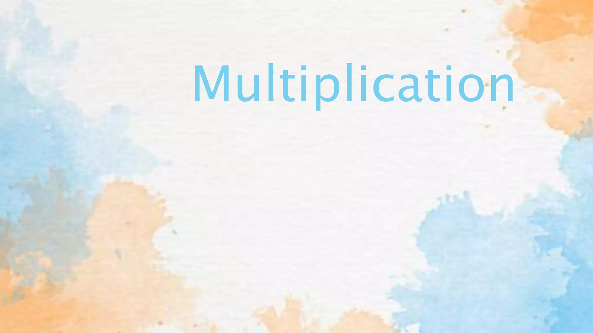 Multiplication
 