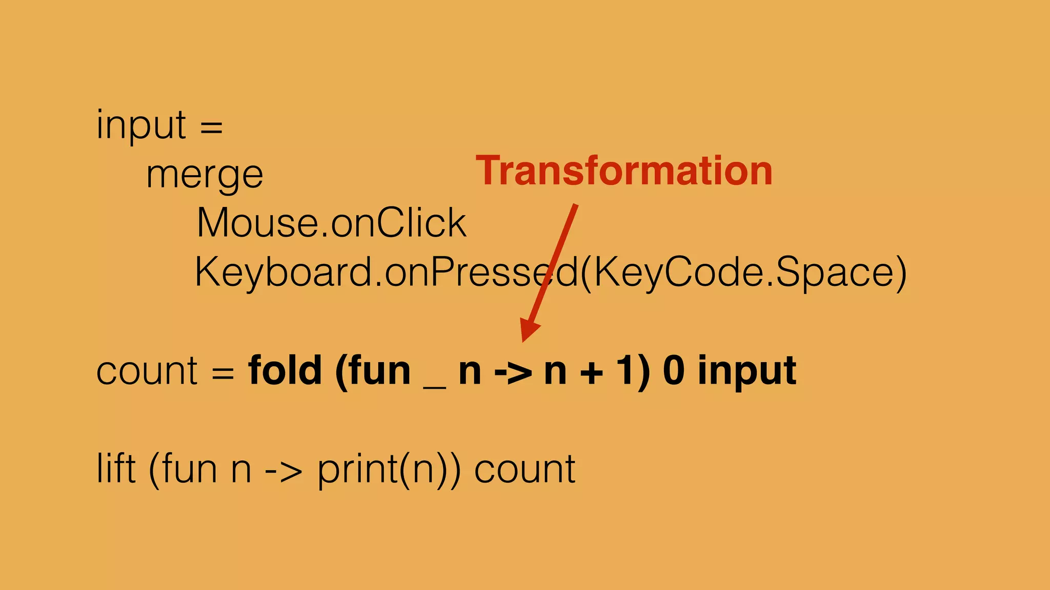 type alias Platform = {x:Int, y:Int}!
defaultPlatform = {x=5, y=0}!
!
delta = Time.fps 20!
input = Signal.sampleOn delta Keyboard.arrows!
!
cap x = max 5 <| min x 395!
!
p1 : Signal Platform!
p1 = foldp ({x, y} s -> {s | y <- cap <| s.y + 5*y}) !
! defaultPlatform!
! input
 