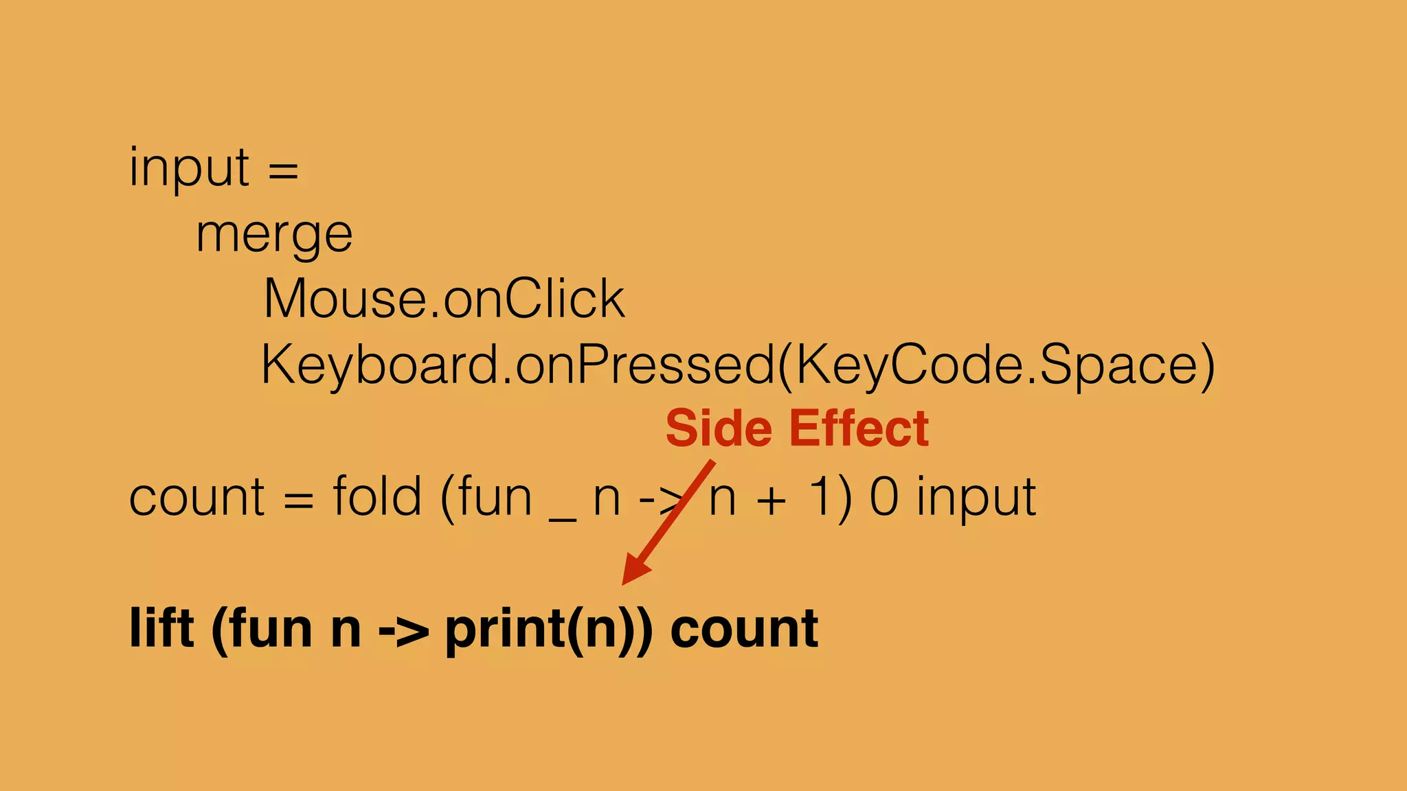 type alias Platform = {x:Int, y:Int}!
defaultPlatform = {x=5, y=0}!
!
delta = Time.fps 20!
input = Signal.sampleOn delta Keyboard.arrows!
!
cap x = max 5 <| min x 395!
!
p1 : Signal Platform!
p1 = foldp ({x, y} s -> {s | y <- cap <| s.y + 5*y}) !
! defaultPlatform!
! input
 