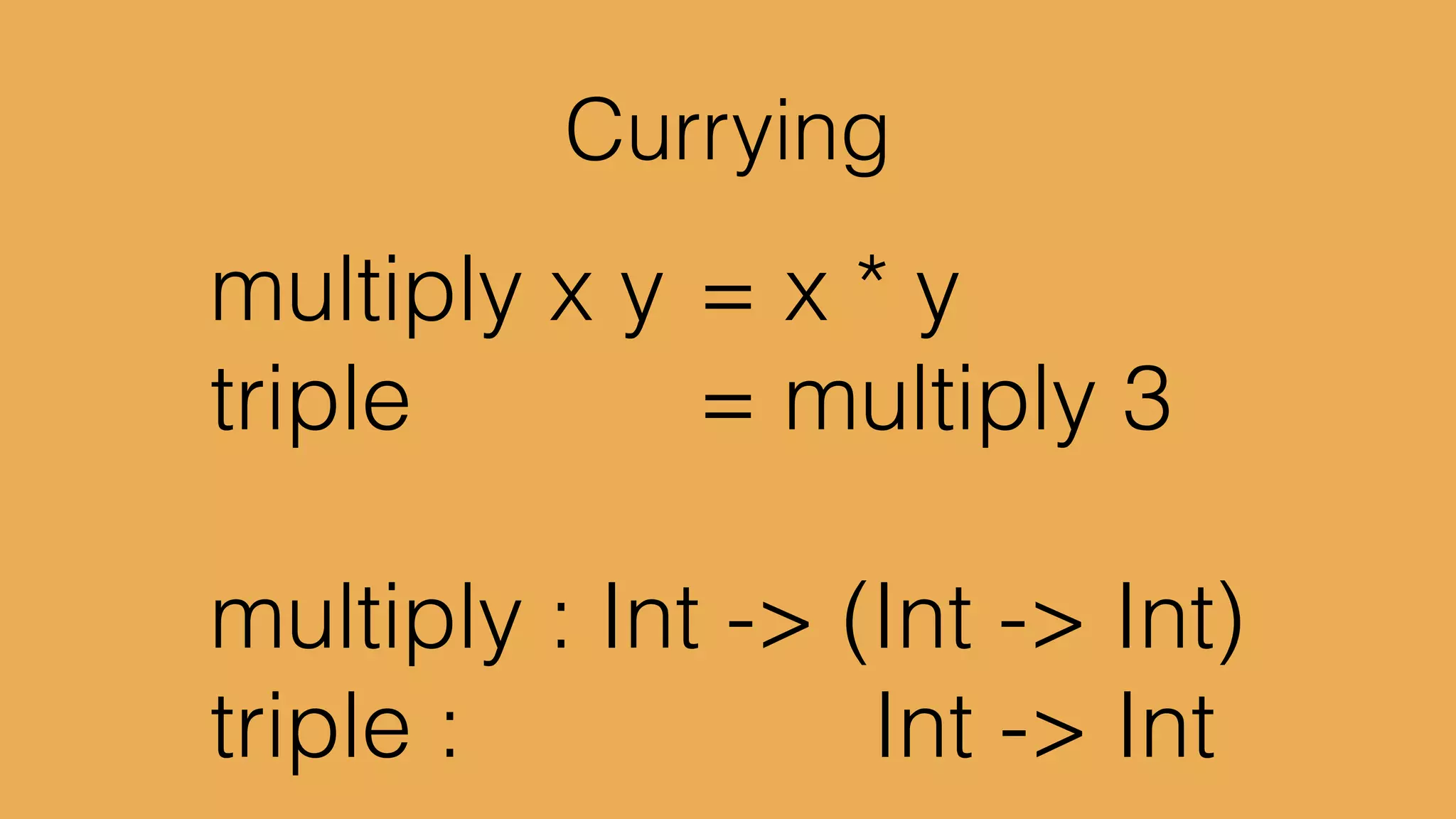 getName : Named x -> String	

getName { name } = name	

!
getName lady	

	

 -- “foo”
 
