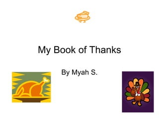 My Book of Thanks By Myah S. 
