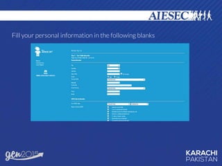 Fill your personal information in the following blanks
 