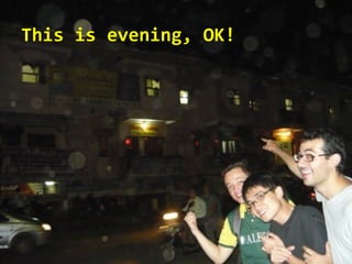 This is evening, OK!
 