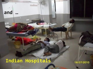 Indian Hospitals
and …
 