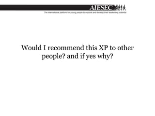 Would I recommend this XP to other
people? and if yes why?
 