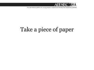 Take a piece of paper
 