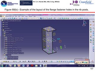 Mr. G. A. Wardle MSc. MSc C.Eng. MRAeS.
157
Figure 68(b):- Example of the layout of the flange fastener holes in the rib posts.
 