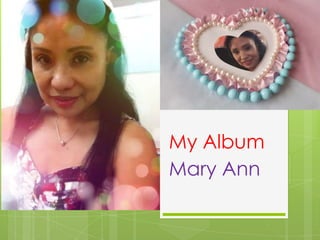 My Album
Mary Ann
 
