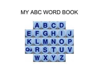 MY ABC WORD BOOK
 