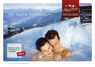 my alpine holidays.                          residenCe BAd hOfgAstein
                                             lifestyle & ferien AppArtements




Berge & gipfel
gesundheit &
thermen

                    neu


Member of AlpenParks ® Hotels & Residences
 