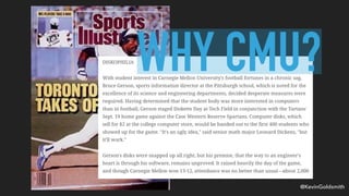 @KevinGoldsmith
WHY CMU?