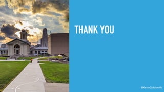 @KevinGoldsmith
THANK YOU