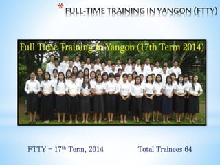 *
FTTY - 17th Term, 2014 Total Trainees 64
 