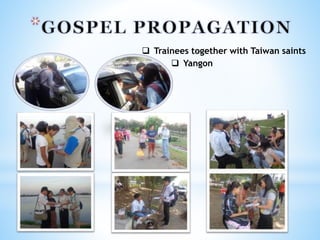 ? Trainees together with Taiwan saints
? Yangon
 