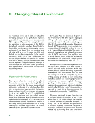 Myanmar In Transition: Opportunities and Challenges



Figure 4. Myanmar’s Tax Revenue as % of GDP (1990–2010)
               7.0

               5.0

               5.0
    % of GDP




               4.0

               3.0

               2.0

               1.0

               0.0
                     1990   1992   1994      1996      1998      2000   2002     2004    2006    2008     2010

GDP = gross domestic product.
Sources: ADB-SDBS 2012; data for 2001-2005 from WB-WDI 2012

(FY) 2012/13,3 they remain far short of the                            International reserves climbed to an
amount required to support the government’s                        estimated $6.1 billion in FY2010/11 (equivalent
priority development spending initiatives over                     to about 9 months of imports) boosted by
the medium term. Consequently, the government                      ƒ–—”ƒŽ ‰ƒ• ‡š’‘”–• ƒ†       