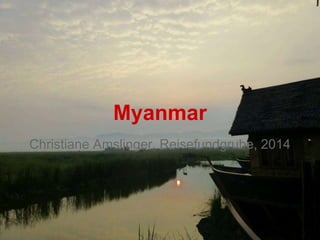 Myanmar
Christiane Amslinger, Reisefundgrube, 2014
 