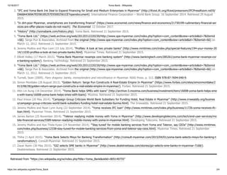 10/16/2017 Yoma Bank - Wikipedia
https://en.wikipedia.org/wiki/Yoma_Bank 3/4
Retrieved from "https://en.wikipedia.org/w/index.php?title=Yoma_Bank&oldid=805140755"
2. "IFC and Yoma Bank Ink Deal to Expand Financing for Small and Medium Enterprises in Myanmar" (http://ifcext.ifc.org/ifcext/pressroom/IFCPressRoom.nsf/0/
DA68A4369A7ED58185257D55002561CE?opendocument). International Finance Corporation – World Bank Group. 16 September 2014. Retrieved 29 August
2015.
3. "In dirt-poor Myanmar, smartphones are transforming finance" (https://www.economist.com/news/finance-and-economics/21730199-rudimentary-financial-ser
vices-are-offer-places-roads-do-not-reach). The Economist. 12 October 2017.
4. "History" (http://yomabank.com/history.php). Yoma Bank. Retrieved 21 September 2015.
5. "Yoma Bank Ltd." (https://web.archive.org/web/20120312220230/http://www.spa-myanmar.com/index.php?option=com_content&view=article&id=7&Itemid
=66). Serge Pun & Associates. Archived from the original (http://www.spa-myanmar.com/index.php?option=com_content&view=article&id=7&Itemid=66) on
March 12, 2012. Retrieved 21 September 2015.
6. Jeremy Mullins and Myo Lwin (15 July 2014). "Profiles: A look at two private banks" (http://www.mmtimes.com/index.php/special-features/194-your-money-20
14/11030-profiles-a-look-at-two-private-banks.html). Myanmar Times. Retrieved 21 September 2015.
7. Elliott Holley (17 March 2015). "Yoma Bank Myanmar revamps core banking system" (http://www.bankingtech.com/285261/yoma-bank-myanmar-revamps-cor
e-banking-system/). Banking Technology. Retrieved 21 September 2015.
8. "Yoma Bank Ltd." (https://web.archive.org/web/20120312220230/http://www.spa-myanmar.com/index.php?option=com_content&view=article&id=7&Itemid
=66). Serge Pun & Associates. Archived from the original (http://www.spa-myanmar.com/index.php?option=com_content&view=article&id=7&Itemid=66) on
March 12, 2012. Retrieved 21 September 2015.
9. Turnell, Sean (2009). Fiery dragons: banks, moneylenders and microfinance in Myanmar. NIAS Press. p. 312. ISBN 978-87-7694-040-9.
10. Simon Montlake (28 August 2013). "Golden Return: Serge Pun Constructs A Real-Estate Empire In Myanmar" (https://www.forbes.com/sites/simonmontlake/2
013/08/28/golden-return-serge-pun-constructs-a-real-estate-empire-in-myanmar/). Forbes. Retrieved 21 September 2015.
11. Htin Lin Aung (18 December 2014). "Yoma Bank helps SMEs with loans" (http://archive-3.mizzima.com/business/investment/item/16008-yoma-bank-helps-sme
s-with-loans/16008-yoma-bank-helps-smes-with-loans). Mizzima. Retrieved 21 September 2015.
12. Paul Vrieze (20 May 2014). "Campaign Group Criticizes World Bank Subsidiary for Funding Hotel, Real Estate in Myanmar" (http://www.irrawaddy.org/busines
s/campaign-group-criticizes-world-bank-subsidiary-funding-hotel-real-estate-burma.html). The Irrawaddy. Retrieved 21 September 2015.
13. Jeremy Mullins and Nyan Lynn Aung (22 September 2014). "Yoma receives IFC loan" (http://www.mmtimes.com/index.php/business/11726-yoma-receives-ifc-
loan.html). Myanmar Times. Retrieved 21 September 2015.
14. James Barton (25 November 2014). "Telenor readying mobile money with Yoma in Myanmar" (http://www.developingtelecoms.com/tech/end-user-services/mo
bile-financial-services/5589-telenor-readying-mobile-money-with-yoma-in-myanmar.html). Developing Telecoms. Retrieved 21 September 2015.
15. Jeremy Mullins and Aye Thida Kyaw (24 November 2014). "‘Stay tuned’ for mobile banking services from Yoma and Telenor, say CEOs" (http://www.mmtimes.
com/index.php/business/12338-stay-tuned-for-mobile-banking-services-from-yoma-and-telenor-say-ceos.html). Myanmar Times. Retrieved 21 September
2015.
16. Thiha (1 April 2015). "Yoma Bank Selects Misys for Banking Transformation" (http://consult-myanmar.com/2015/04/01/yoma-bank-selects-misys-for-banking-t
ransformation/). Consult-Myanmar. Retrieved 21 September 2015.
17. Zayar Nyein (30 May 2015). "GIZ selects SME banks in Myanmar" (http://www.dealstreetasia.com/stories/giz-selects-sme-banks-in-myanmar-7168/).
Dealstreetasia. Retrieved 21 September 2015.
 