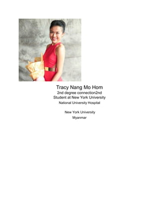 Tracy Nang Mo Hom
2nd degree connection2nd
Student at New York University
National University Hospital
New York University
Myanmar
 