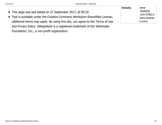 10/11/2017 Kanbawza Bank - Wikipedia
https://en.wikipedia.org/wiki/Kanbawza_Bank 2/2
Website www
.kbzbank
.com (http://
www.kbzban
k.com)
This page was last edited on 27 September 2017, at 09:32.
Text is available under the Creative Commons Attribution-ShareAlike License;
additional terms may apply. By using this site, you agree to the Terms of Use
and Privacy Policy. Wikipedia® is a registered trademark of the Wikimedia
Foundation, Inc., a non-profit organization.
 