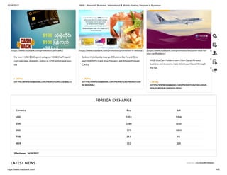 10/16/2017 MAB - Personal, Business, International & Mobile Banking Services in Myanmar
https://www.mabbank.com/ 4/6
(https://www.mabbank.com/promotion/cashback/)
For every USD $100 spent using our MAB Visa Prepaid
card overseas, domestic, online or ATM withdrawal, you
sta
 DETAIL
(HTTPS://WWW.MABBANK.COM/PROMOTION/CASHBACK/)
(https://www.mabbank.com/promotion/promotion-in-sedona/)
Sedona Hotel Lobby Lounge D’Cuisine, Du Fu and Orzo
and MAB MPU Card, Visa Prepaid Card, Master Prepaid
Card a
 DETAIL
(HTTPS://WWW.MABBANK.COM/PROMOTION/PROMOTION-
IN-SEDONA/)
(https://www.mabbank.com/promotion/exclusive-deal-for-
visa-cardholders/)
MAB Visa Card holders users from Qatar Airways’
business and economy class tickets purchased through
the tips
 DETAIL
(HTTPS://WWW.MABBANK.COM/PROMOTION/EXCLUSIVE-
DEAL-FOR-VISA-CARDHOLDERS/)
FOREIGN EXCHANGE
Currency Buy Sell
USD 1351 1354
EUR 1588 1610
SGD 995 1003
THB 39.5 41
MYR 313 320
Effective on 16/10/2017
VIEW ALL (/CATEGORY/NEWS/)LATEST NEWS
()
()
()
()
()
 