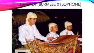 PATTALA (BURMESE XYLOPHONE)
 