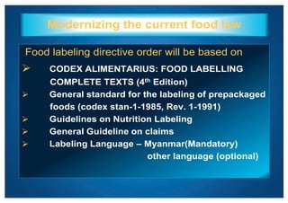 Food labeling directive order will be based on
ÿ CODEX ALIMENTARIUS: FOOD LABELLING
COMPLETE TEXTS (4th Edition)
ÿ General...