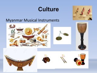 Culture
Myanmar Musical Instruments
 