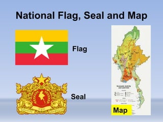 National Flag, Seal and Map
Flag
Seal
Map
 