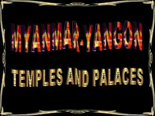 MYANMAR-YANGON TEMPLES AND PALACES 