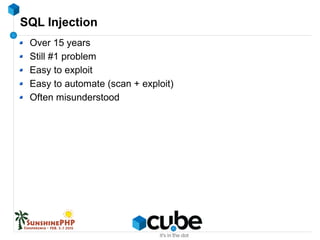 SQL Injection
Over 15 years
Still #1 problem
Easy to exploit
Easy to automate (scan + exploit)
Often misunderstood
 