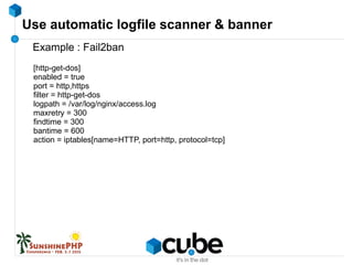 Use automatic logfile scanner & banner
Example : Fail2ban
[http-get-dos]
enabled = true
port = http,https
filter = http-get-dos
logpath = /var/log/nginx/access.log
maxretry = 300
findtime = 300
bantime = 600
action = iptables[name=HTTP, port=http, protocol=tcp]
 