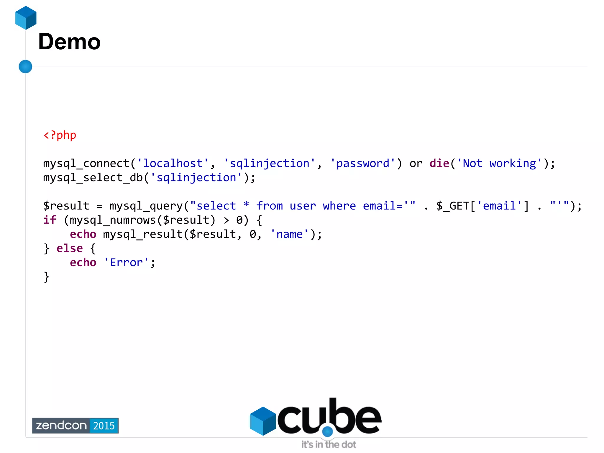 Demo
<?php
mysql_connect('localhost', 'sqlinjection', 'password') or die('Not working');
mysql_select_db('sqlinjection');
$result = mysql_query("select * from user where email='" . $_GET['email'] . "'");
if (mysql_numrows($result) > 0) {
echo mysql_result($result, 0, 'name');
} else {
echo 'Error';
}
 