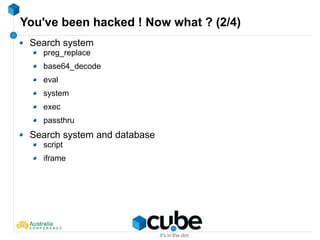 You've been hacked ! Now what ? (2/4)
Search system
preg_replace
base64_decode
eval
system
exec
passthru
Search system and database
script
iframe
 