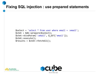Fixing SQL injection : use prepared statements
$select = 'select * from user where email = :email';
$stmt = $db->prepare($select);
$stmt->bindParam(':email', $_GET['email']);
$stmt->execute();
$results = $stmt->fetchAll();
 