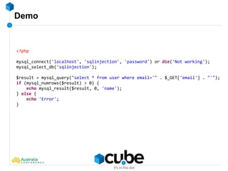 Demo
<?php
mysql_connect('localhost', 'sqlinjection', 'password') or die('Not working');
mysql_select_db('sqlinjection');
$result = mysql_query("select * from user where email='" . $_GET['email'] . "'");
if (mysql_numrows($result) > 0) {
echo mysql_result($result, 0, 'name');
} else {
echo 'Error';
}
 