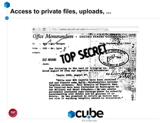 Access to private files, uploads, ...
 