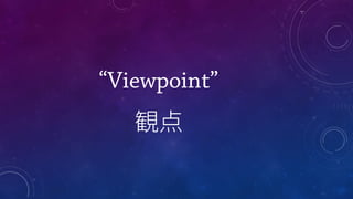“Viewpoint”
 