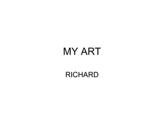 MY ART RICHARD 