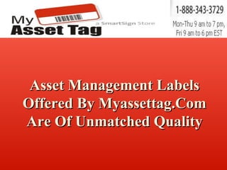 Asset Management Labels Offered By Myassettag.Com Are Of Unmatched Quality 
